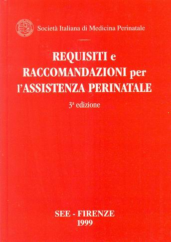 REQUISITI e RACCOMANDAZIONI per l'Assistenza Perinatale - Il Libro Rosso, III ed. 1999